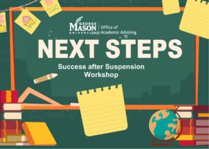 Success After Suspension Workshop image that says NEXT STEPS and of the Office of Academic Advising logo
